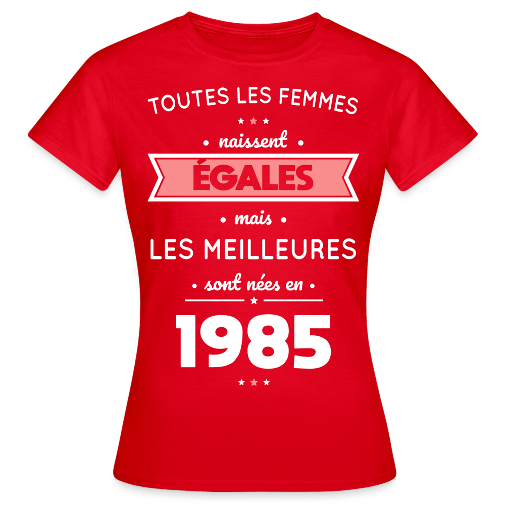 T-shirt Femme - Anniversaire 40 Ans - Les meilleures sont nées en 1985 - rouge