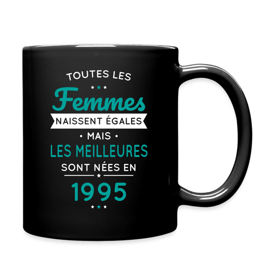 Mug uni - Anniversaire 30 Ans - Les meilleures sont nées en 1995 - noir