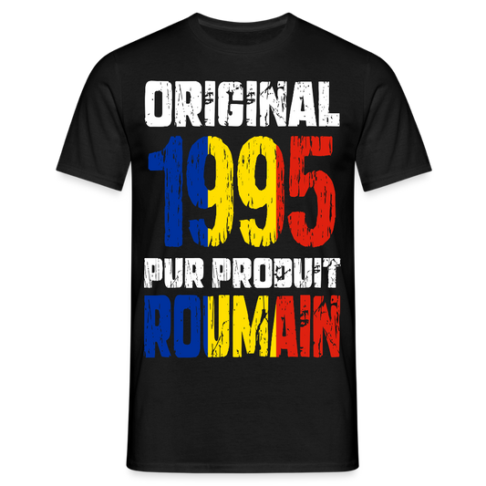 T-shirt Homme - Anniversaire 30 Ans - Original 1995 - Pur produit Roumain - noir