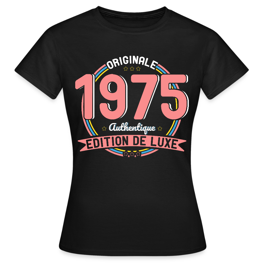 T-shirt Femme - Anniversaire 50 Ans - Originale 1975 Authentique - noir