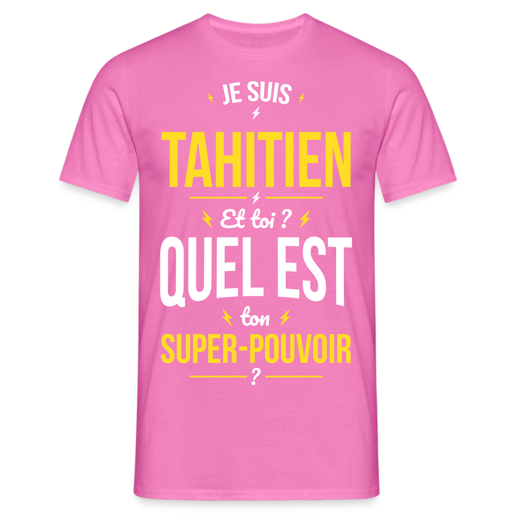 T-shirt Homme - Je suis Tahitien - Super-pouvoir - rose