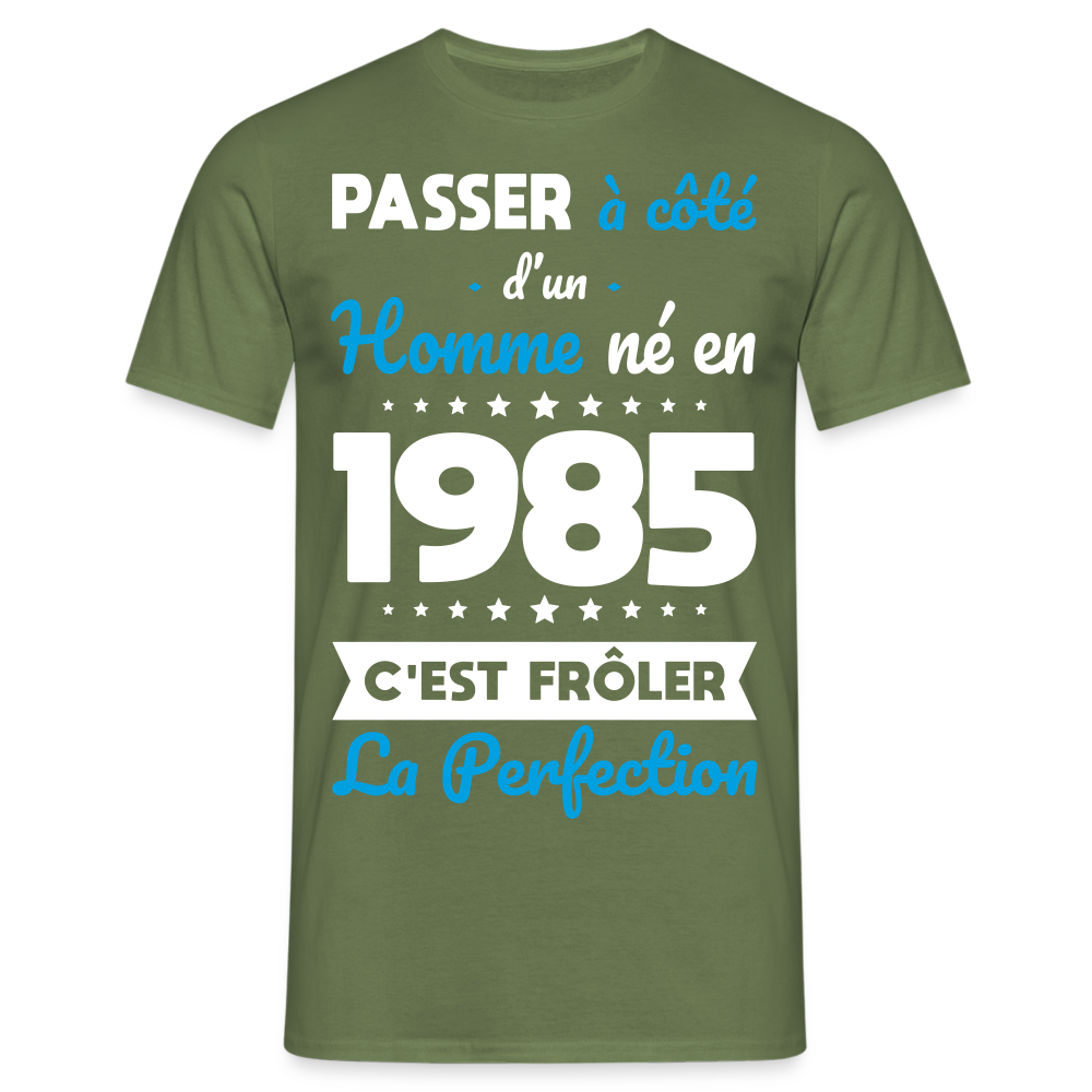 T-shirt Homme - Anniversaire 40 Ans - Né en 1985 - Frôler la perfection - vert militaire