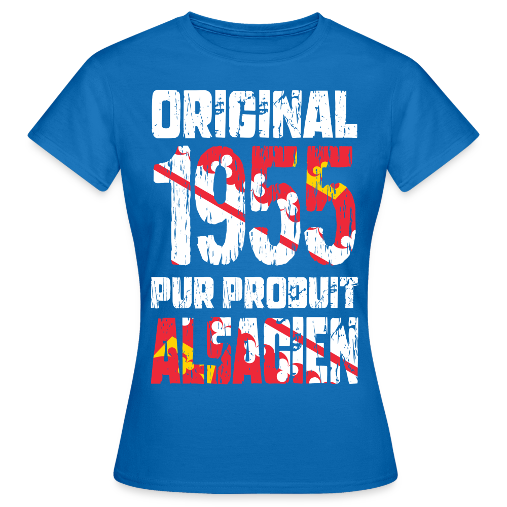 T-shirt Femme - Anniversaire 70 Ans - Original 1955 - Pur produit Alsacien - bleu royal