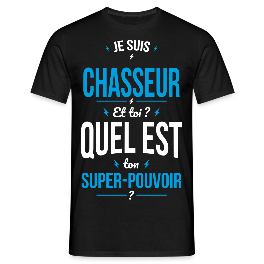 T-shirt Homme - Je suis chasseur - Super-pouvoir - noir