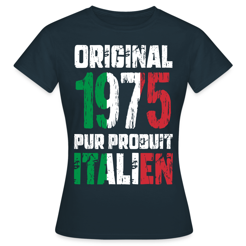 T-shirt Femme - Anniversaire 50 Ans - Original 1975 - Pur produit Italien - marine