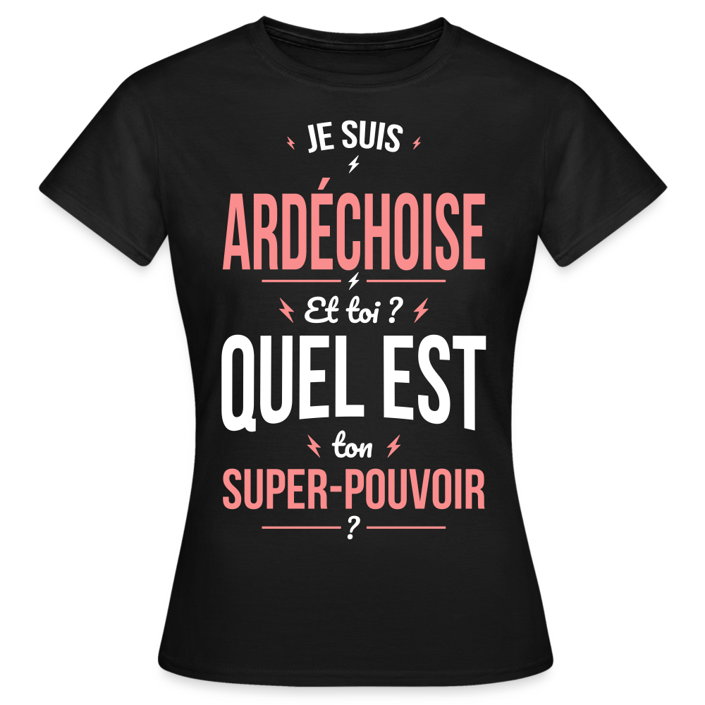 T-shirt Femme - Je suis Ardéchoise  - Super-pouvoir - noir