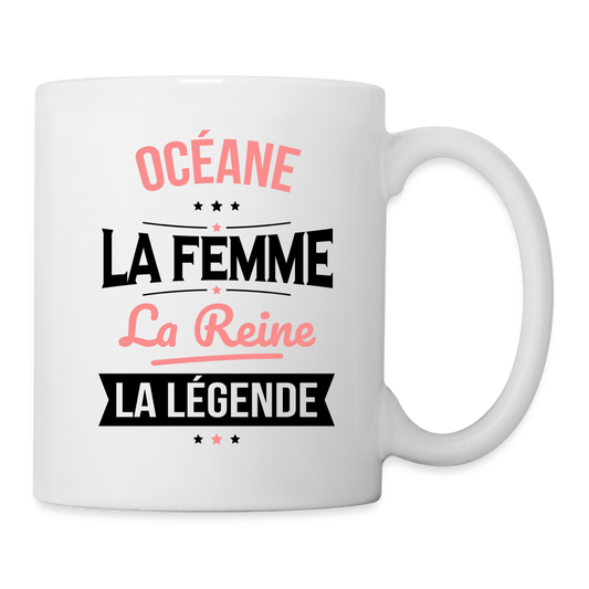 Mug blanc - Océane - la Femme - la Reine - la Légende - blanc