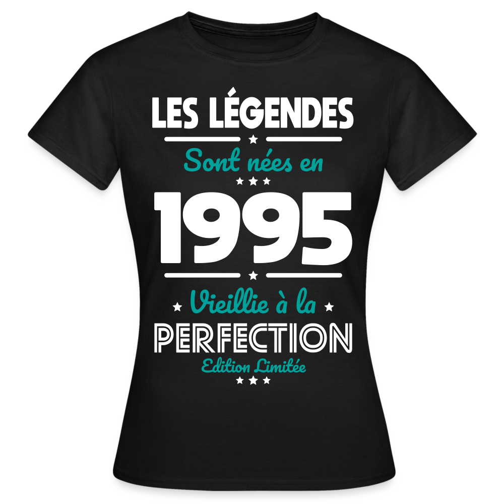 T-shirt Femme - Anniversaire 30 Ans - Les Légendes sont nées en 1995 - noir