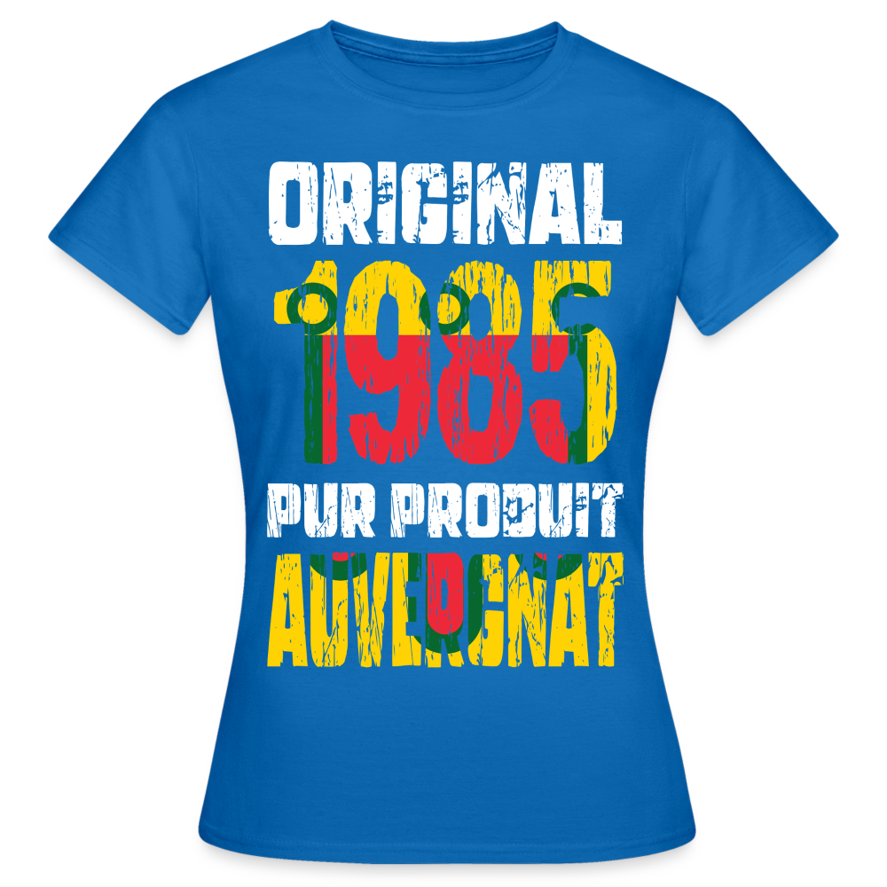 T-shirt Femme - Anniversaire 40 Ans - Original 1985 - Pur produit Auvergnat - bleu royal