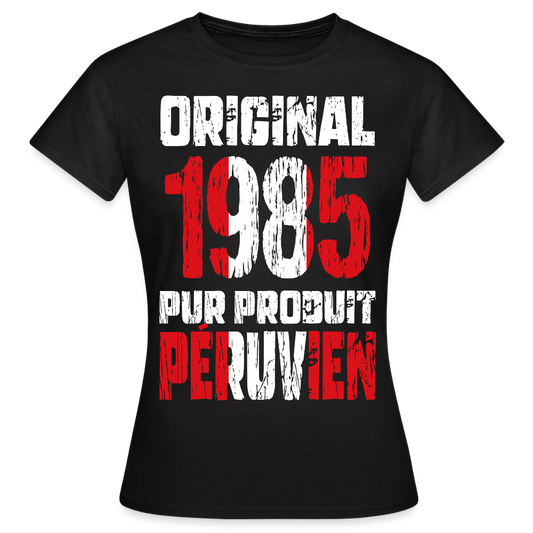 T-shirt Femme - Anniversaire 40 Ans - Original 1985 - Pur produit Péruvien - noir