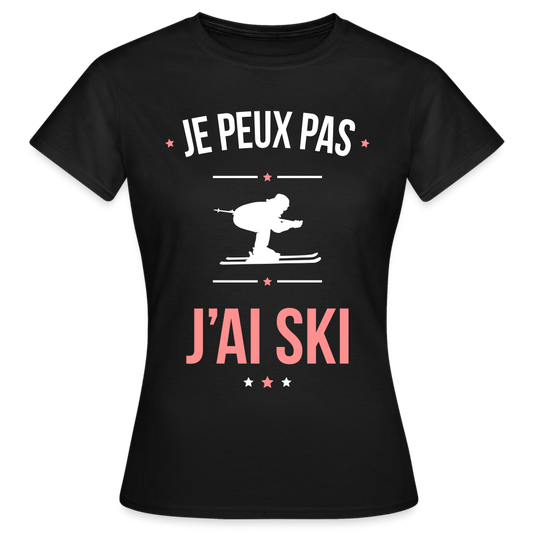 T-shirt Femme - Je peux pas j'ai Ski - noir