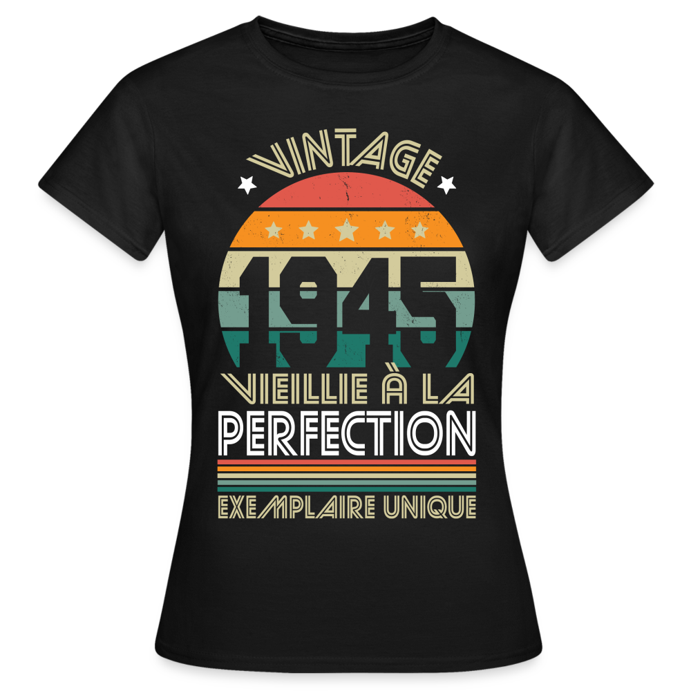 T-shirt Femme - Anniversaire 80 Ans - Vintage 1945 - noir