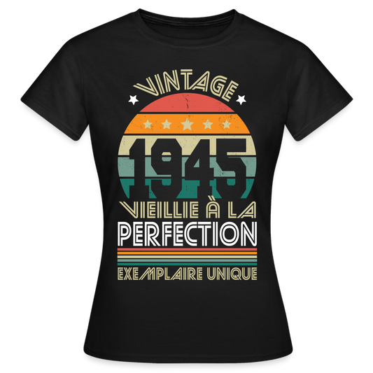 T-shirt Femme - Anniversaire 80 Ans - Vintage 1945 - noir