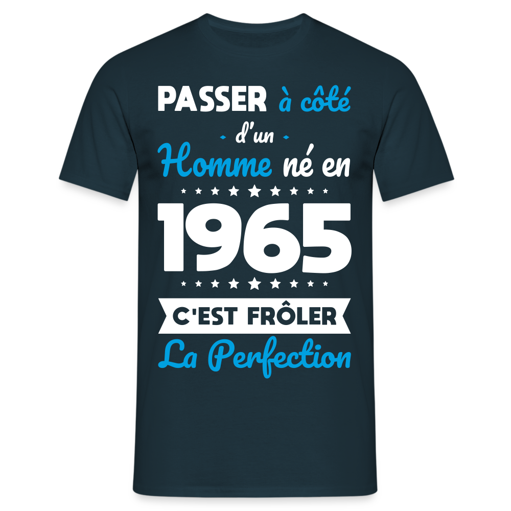 T-shirt Homme - Anniversaire 60 Ans - Né en 1965 - Frôler la perfection - marine