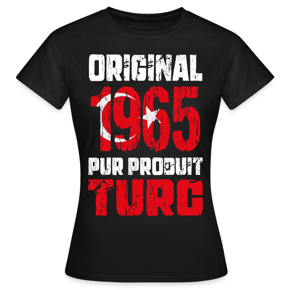 T-shirt Femme - Anniversaire 60 Ans - Original 1965 - Pur produit Turc - noir