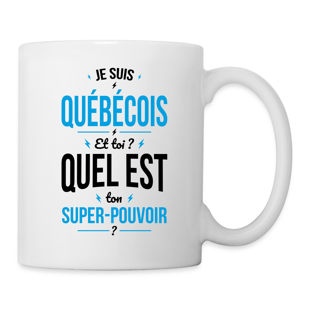 Mug blanc - Je suis Québécois - Super-pouvoir - blanc