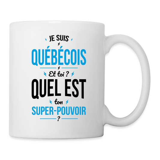 Mug blanc - Je suis Québécois - Super-pouvoir - blanc