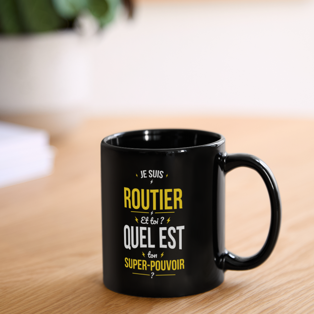 Mug uni - Je suis routier - Super-pouvoir - noir