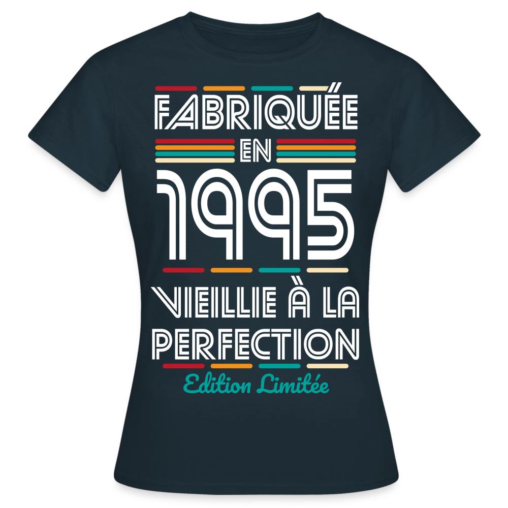 T-shirt Femme - Anniversaire 30 Ans - Fabriquée en 1995 - marine