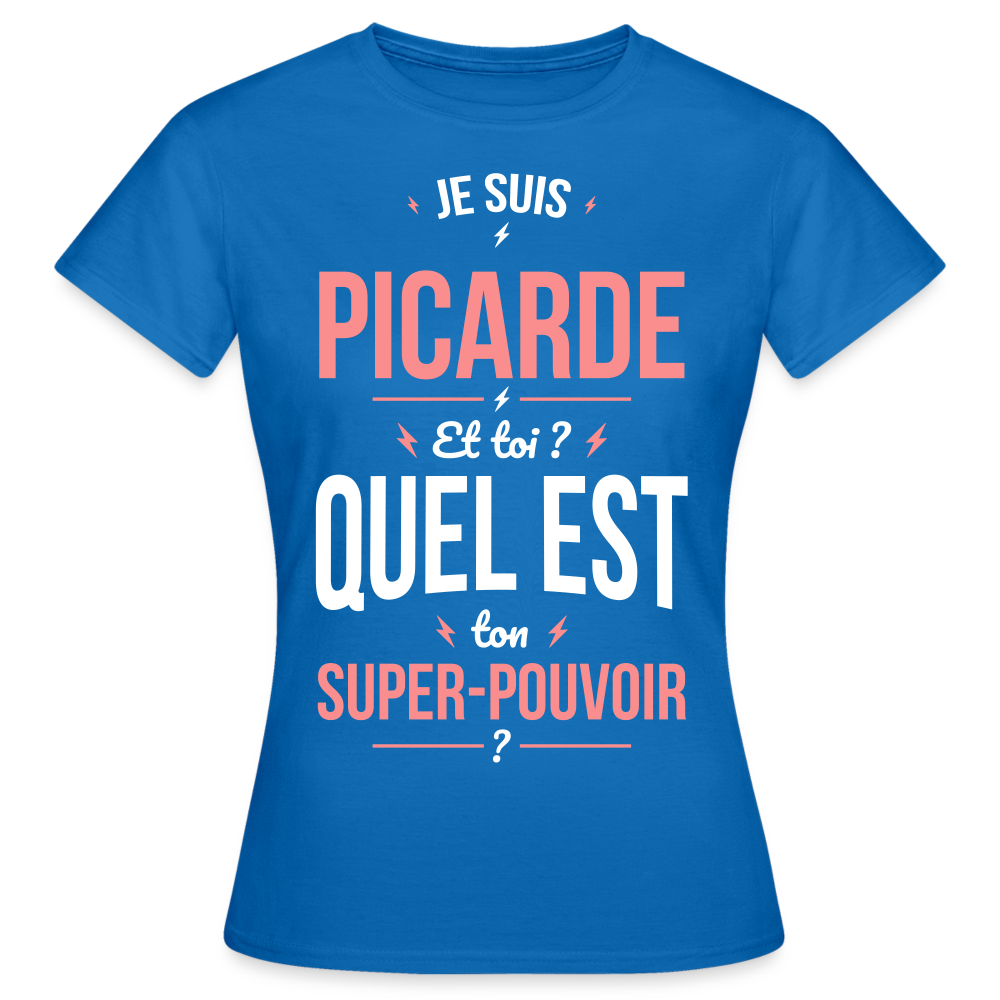 T-shirt Femme - Je suis Picarde  - Super-pouvoir - bleu royal