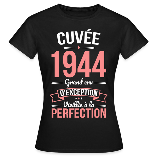 T-shirt Femme - Anniversaire 81 Ans - Cuvée 1944 - noir