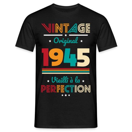 T-shirt Homme - Anniversaire 80 Ans - Vintage Original 1945 - noir