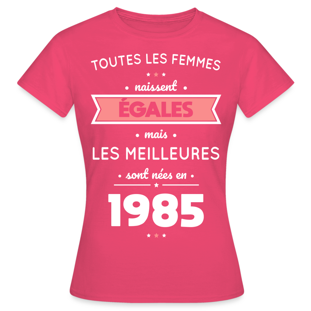 T-shirt Femme - Anniversaire 40 Ans - Les meilleures sont nées en 1985 - rose azalée