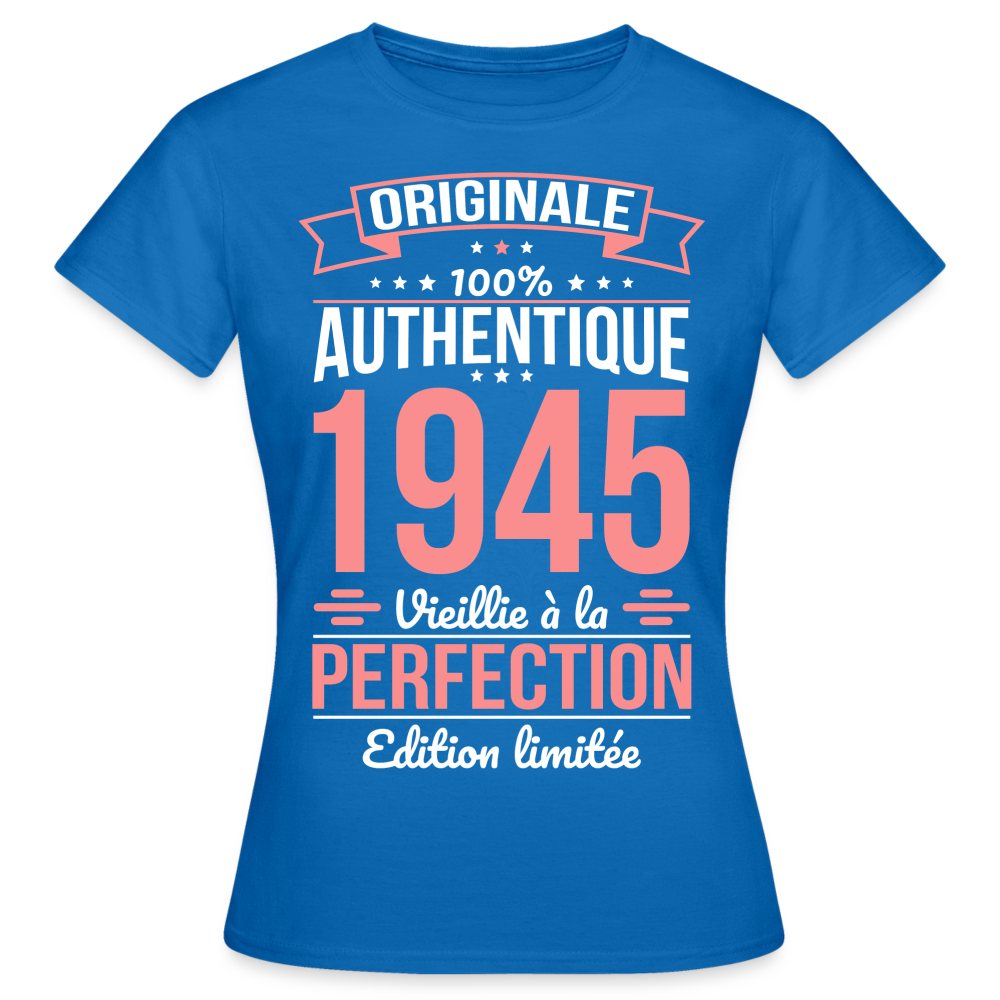 T-shirt Femme - Anniversaire 80 Ans - Originale 1945 - bleu royal