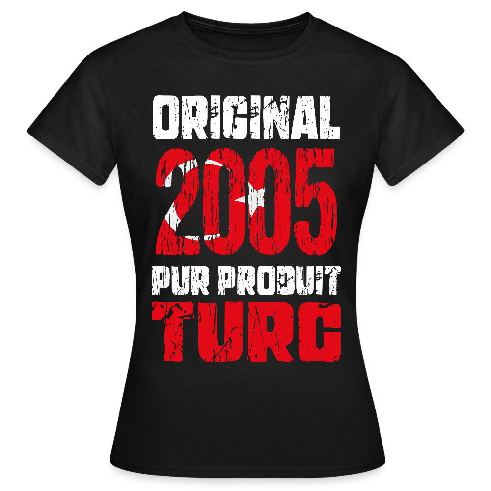 T-shirt Femme - Anniversaire 20 Ans - Original 2005 - Pur produit Turc - noir