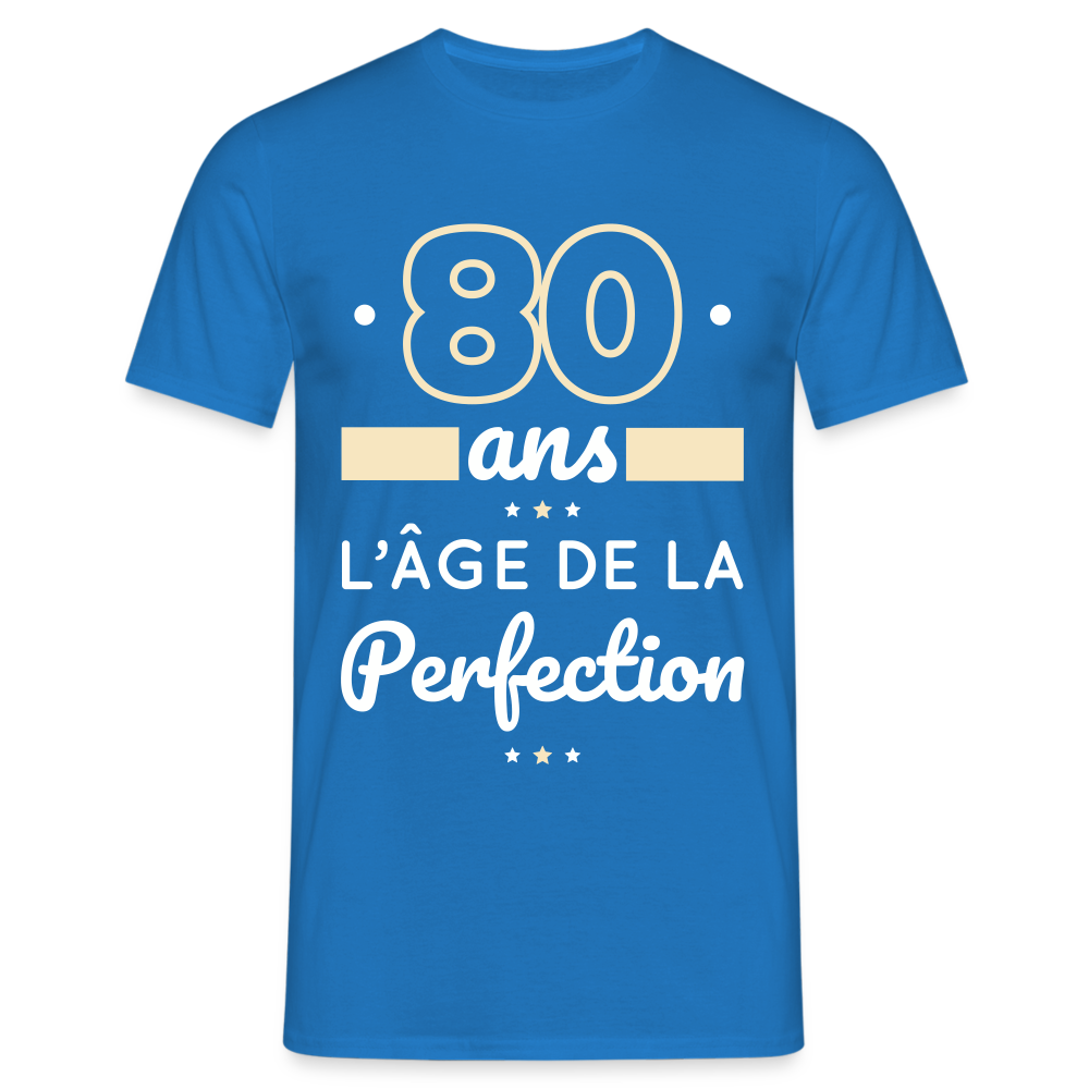 T-shirt Homme - 80 ans l'âge de la perfection - bleu royal