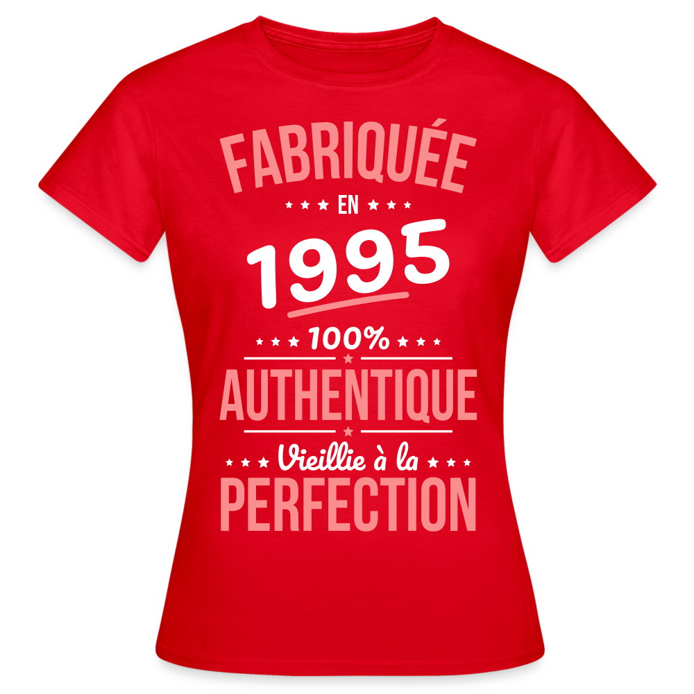 T-shirt Femme - Anniversaire 30 Ans - Fabriquée en 1995 - rouge