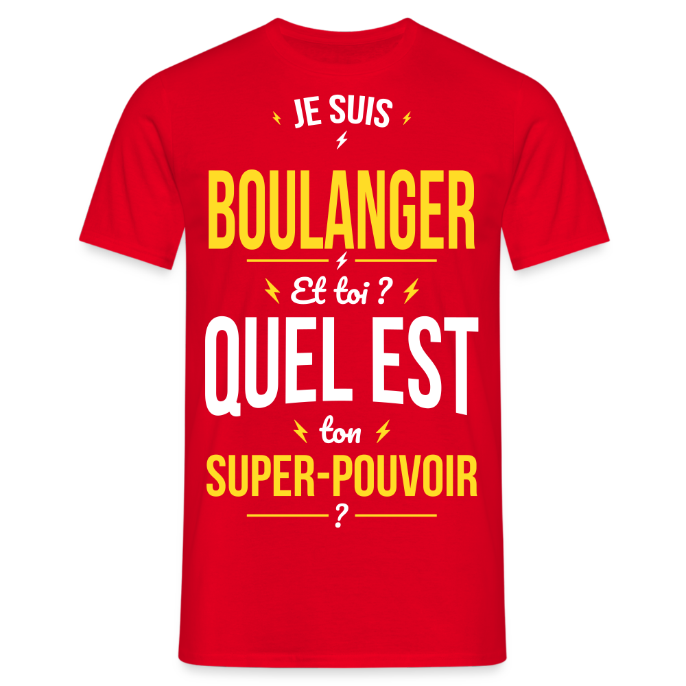 T-shirt Homme - Je suis boulanger - Super-pouvoir - rouge