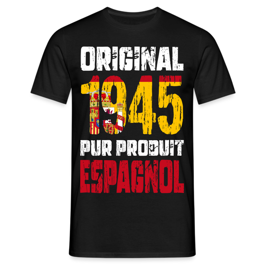 T-shirt Homme - Anniversaire 80 Ans - Original 1945 - Pur produit Espagnol - noir