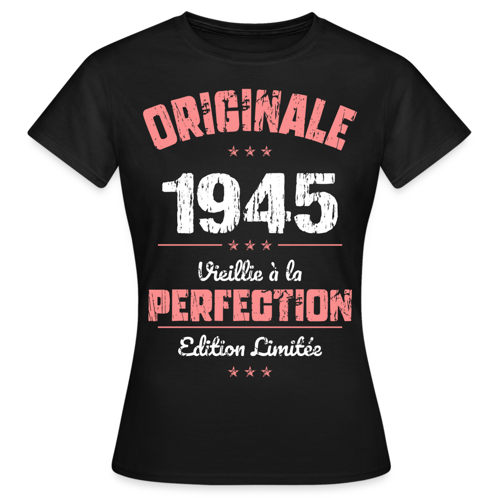 T-shirt Femme - Anniversaire 80 Ans - Originale 1945 - noir