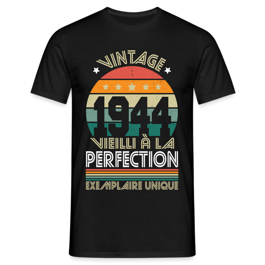 T-shirt Homme - Anniversaire 81 Ans - Vintage 1944 - noir