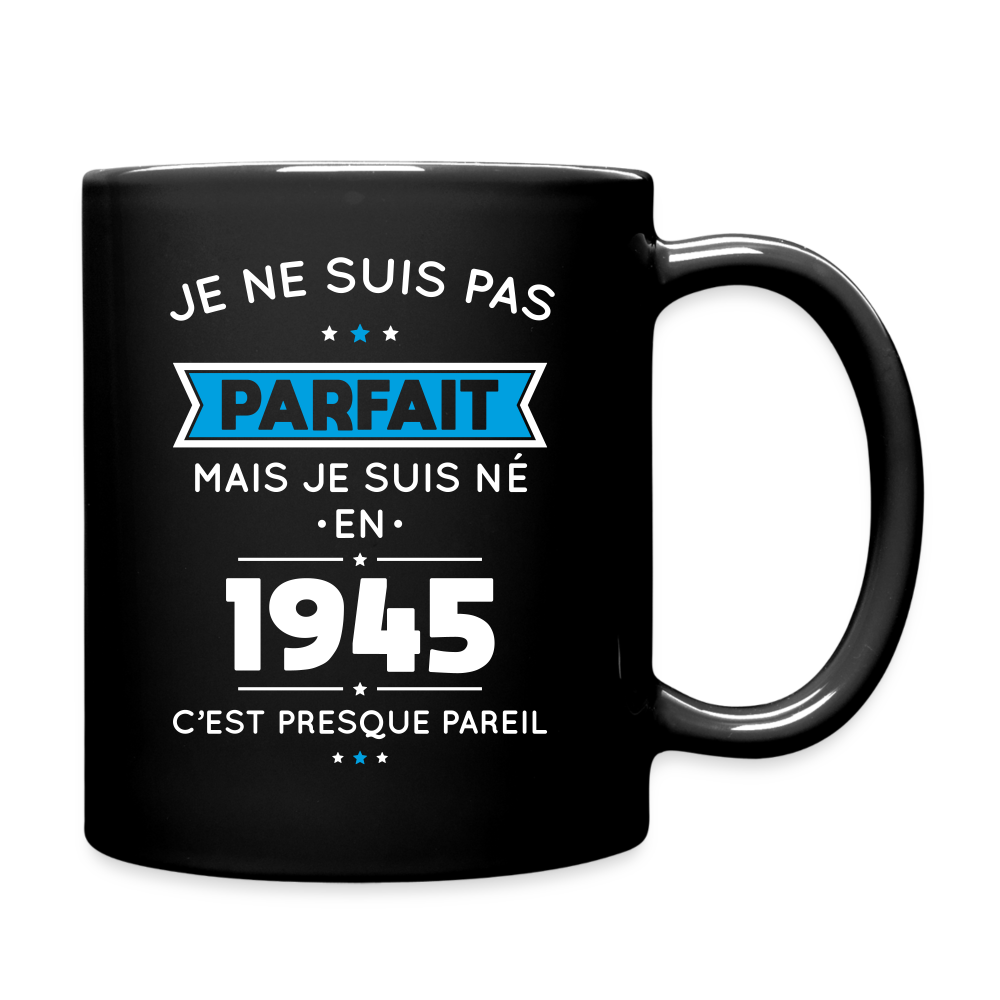 Mug uni - Anniversaire 80 Ans - Pas parfait mais né en 1945 - noir