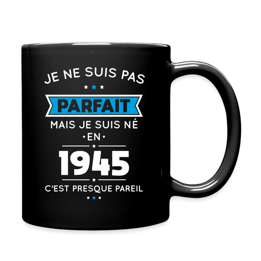 Mug uni - Anniversaire 80 Ans - Pas parfait mais né en 1945 - noir