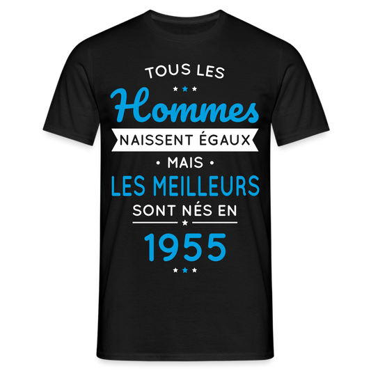 T-shirt Homme - Anniversaire 70 Ans - Les meilleurs sont nés en 1955 - noir