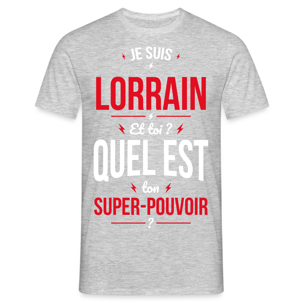 T-shirt Homme - Je suis Lorrain - Super-pouvoir - gris chiné