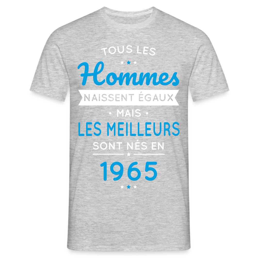 T-shirt Homme - Anniversaire 60 Ans - Les meilleurs sont nés en 1965 - gris chiné