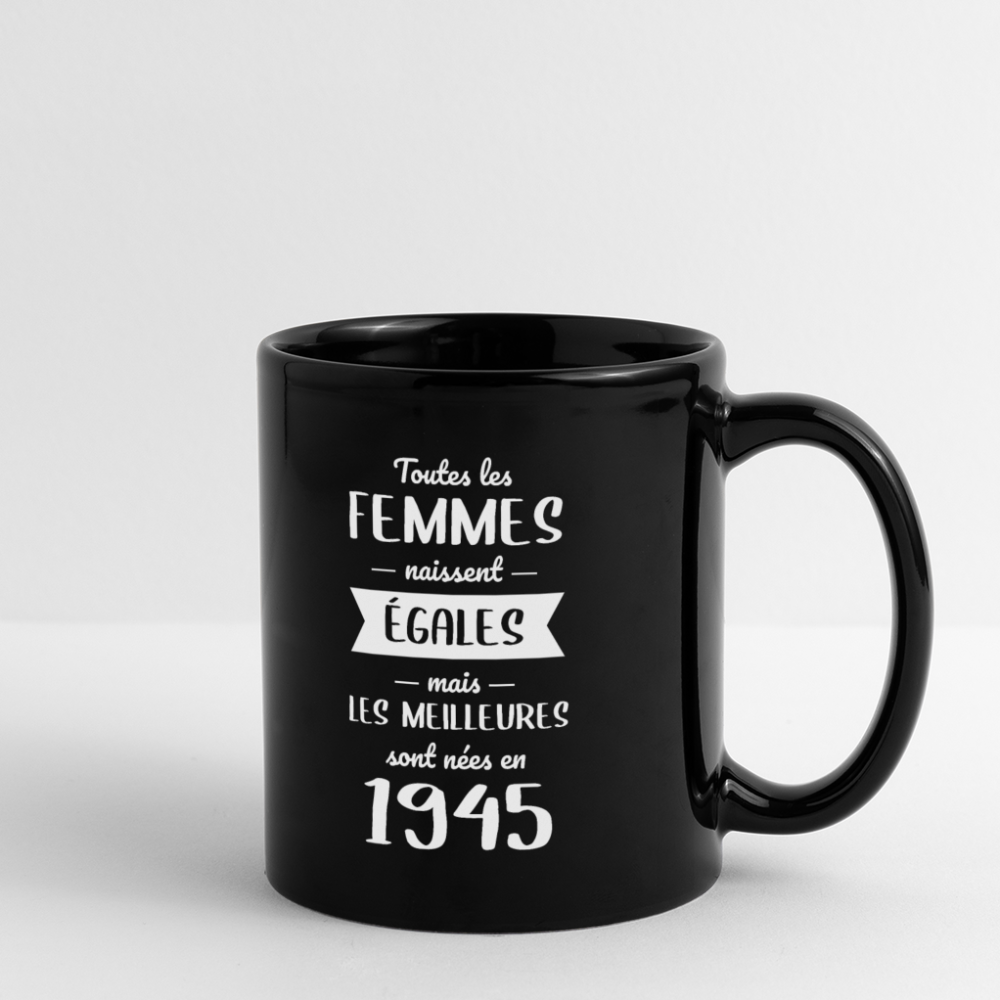 Mug uni - Anniversaire 80 Ans - Les meilleures sont nées en 1945 - noir