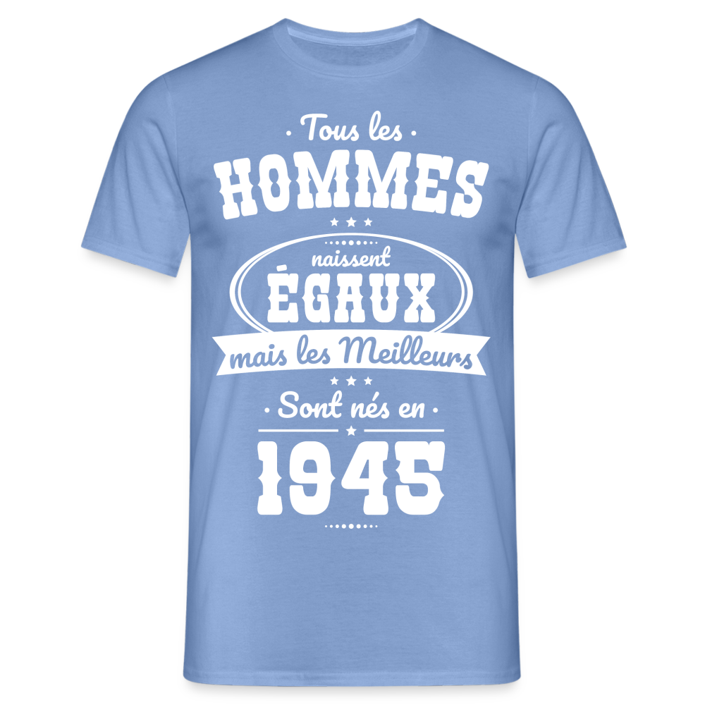 T-shirt Homme - Anniversaire 80 Ans - Les meilleurs sont nés en 1945 - carolina blue