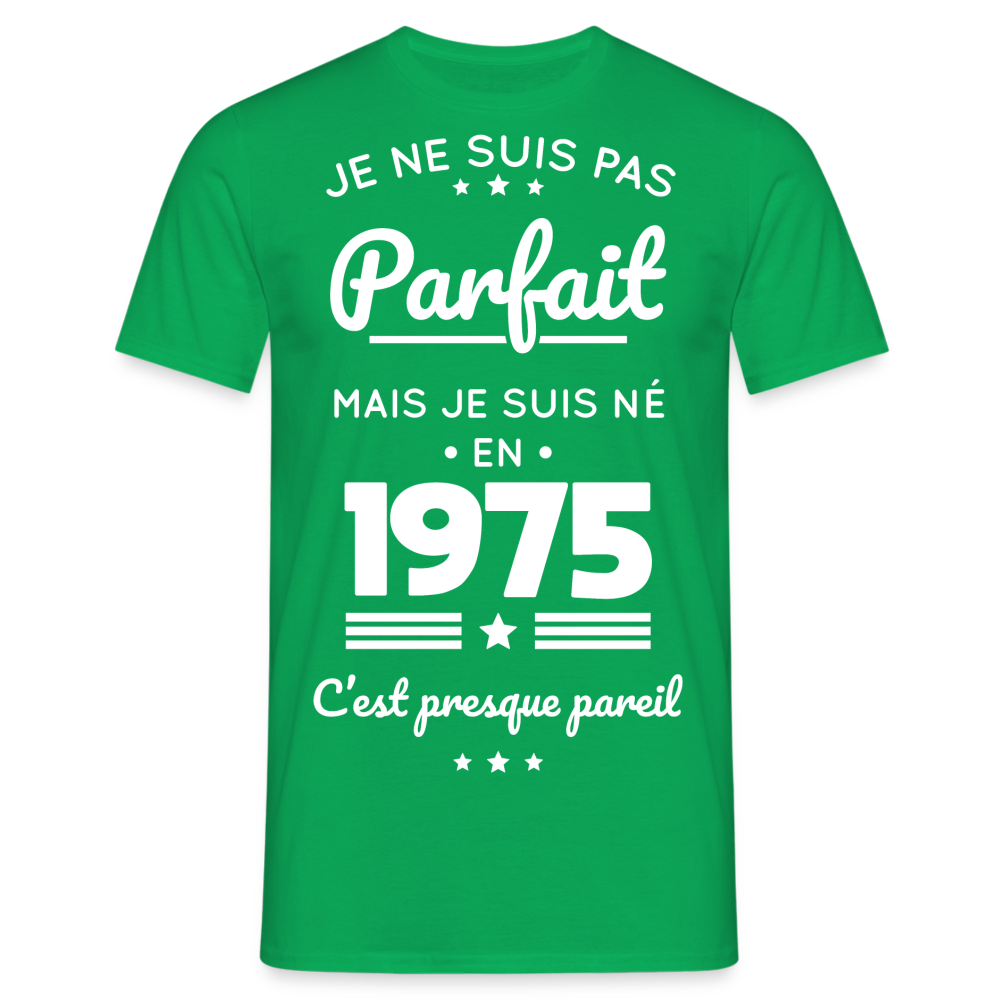 T-shirt Homme - Anniversaire 50 Ans - Pas parfait mais né en 1975 - vert