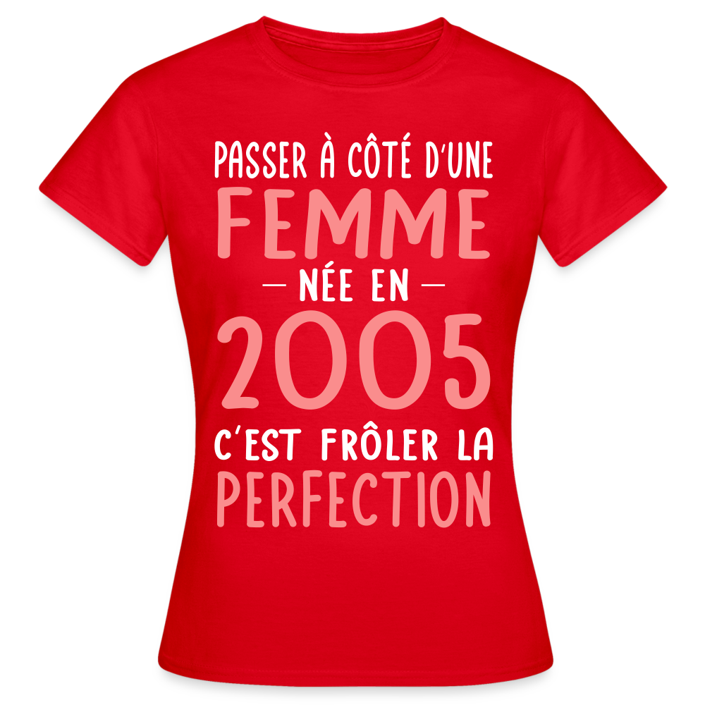 T-shirt Femme - Anniversaire 20 Ans - Née en 2005 - Frôler la perfection - rouge