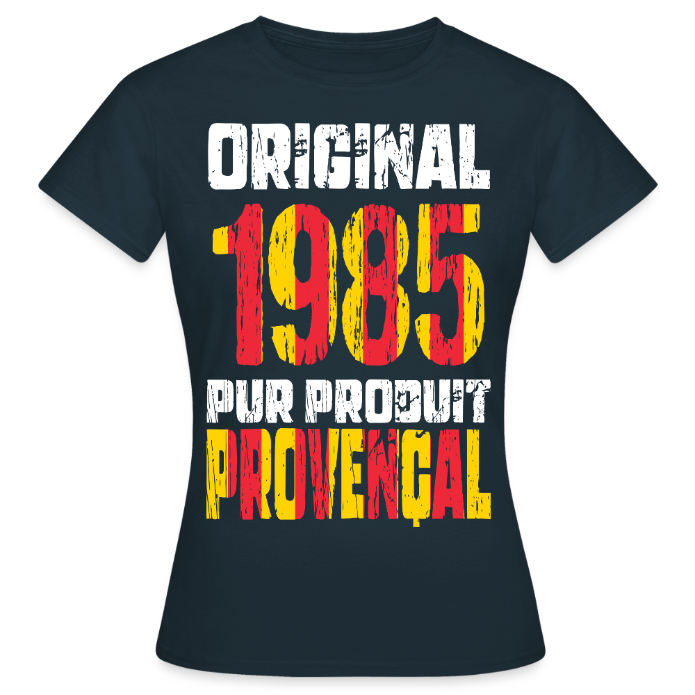 T-shirt Femme - Anniversaire 40 Ans - Original 1985 - Pur produit Provençal - marine