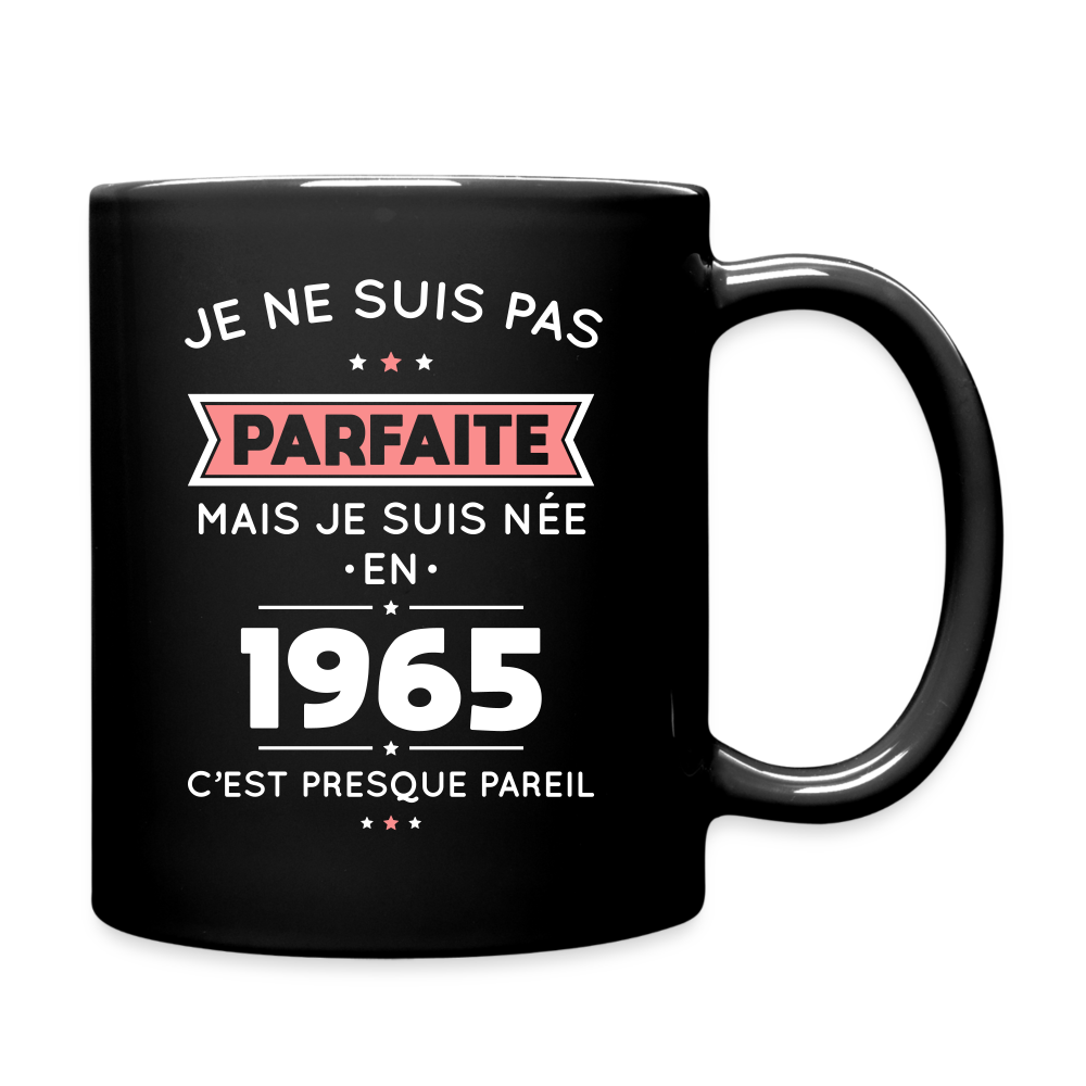 Mug uni - Anniversaire 60 Ans - Pas parfaite mais née en 1965 - noir