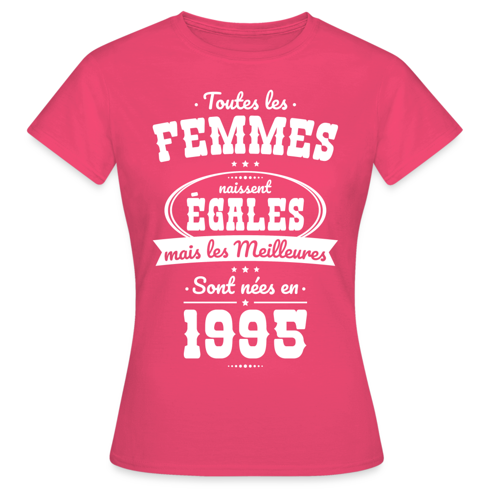 T-shirt Femme - Anniversaire 30 Ans - Les meilleures sont nées en 1995 - rose azalée