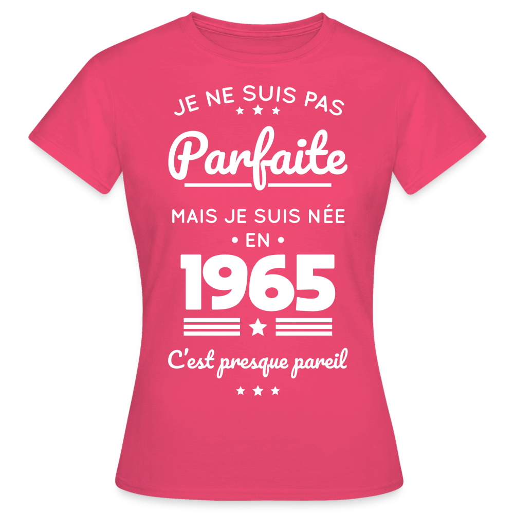 T-shirt Femme - Anniversaire 60 Ans - Pas parfaite mais née en 1965 - rose azalée