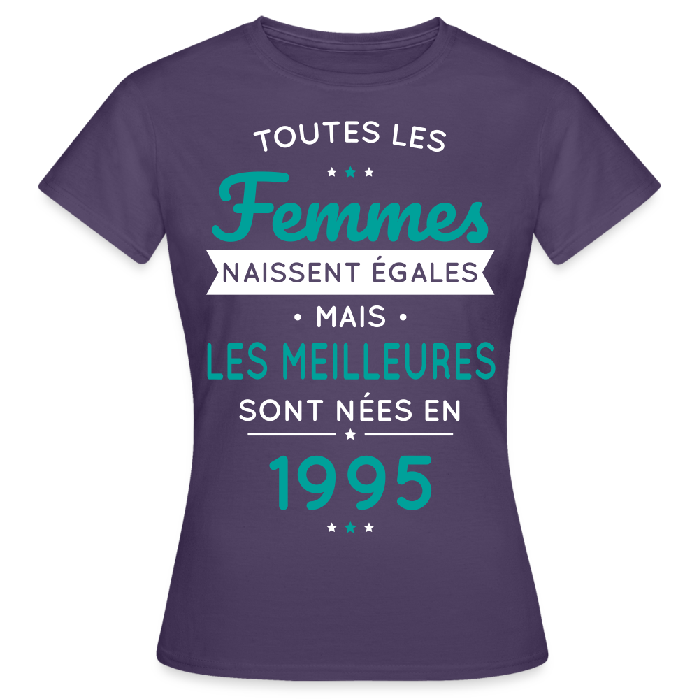 T-shirt Femme - Anniversaire 30 Ans - Les meilleures sont nées en 1995 - violet foncé