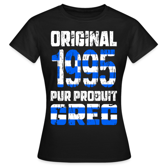 T-shirt Femme - Anniversaire 30 Ans - Original 1995 - Pur produit Grec - noir